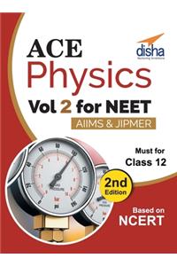 Ace Physics Vol 2 for NEET, Class 12, AIIMS/ JIPMER 2nd Edition