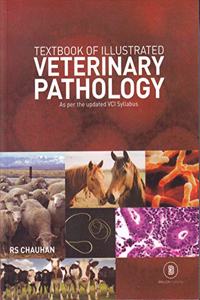 Textbook of Illustrated Veterinary Pathology (As per VCI Syllabus) [Paperback] R.S. Chauhan