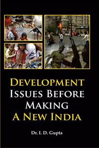 Development Issues Before Making A New India