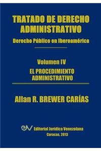 Tratado de Derecho Administrativo. Tomo IV. El Procedimiento Administrativo