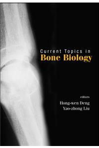 Current Topics in Bone Biology