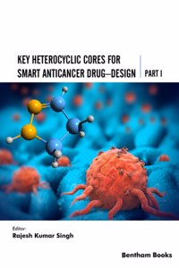 Key Heterocyclic Cores for Smart Anticancer Drug-Design Part I