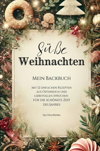 Süße Weihnachten - Mein Backbuch