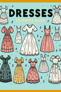 Dresses Coloring Book