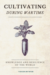 Cultivating During Wartime