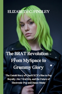 The BRAT Revolution - From MySpace to Grammy Glory