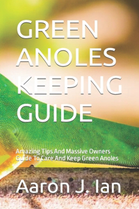Green Anoles Keeping Guide