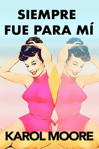 Siempre fue para mí
