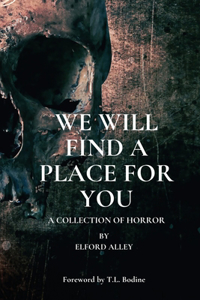 We Will Find A Place For You