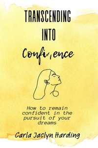 Transcending Into Confidence