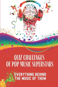 Quiz Challenges Of Pop Music Superstars