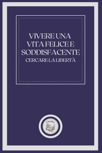 Vivere Una Vita Felice E Soddisfacente