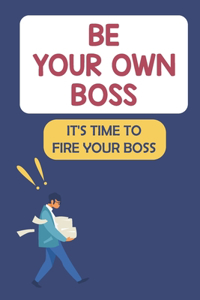 Be Your Own Boss