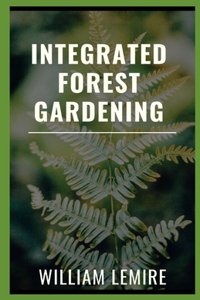 Integrated Forest Gardening