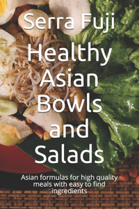 Healthy Asian Bowls and Salads