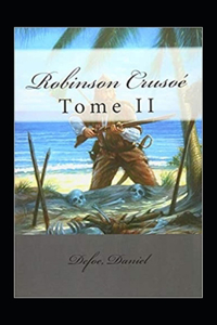 Robinson Crusoé - Tome II Annoté