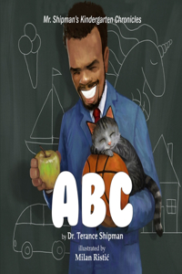 Mr. Shipman's Kindergarten Chronicles ABC