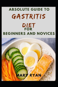 Absolute Guide To Gastritis Diet For Beginners And Novices