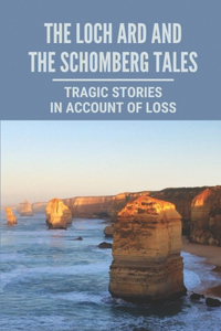 The Loch Ard And The Schomberg Tales