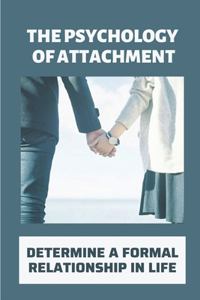 The Psychology Of Attachment