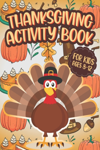 Thanksgiving Activity Book For Kids Ages 8-12