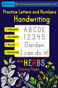 Practice Letters and Numbers Handwriting with Herbs Coloring Pages, ABC 123 Tracing and Coloring Workbook for Kids, Alphabet, Words, Sentences, Numbers