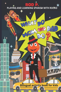 What do Mom and Dad Do?