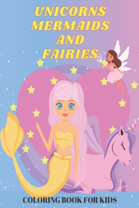 Unicorns Mermaids and Fairies
