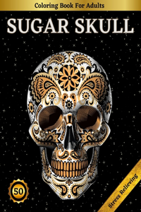 Sugar Skull Coloring Book For Adults