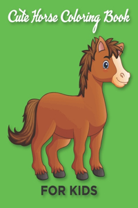 Cute Horse Coloring Book for Kids