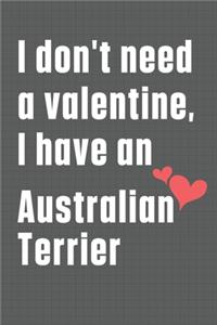 I don't need a valentine, I have an Australian Terrier