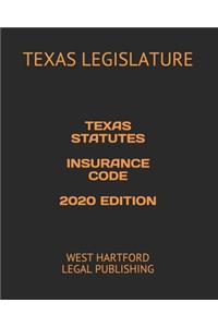 Texas Statutes Insurance Code 2020 Edition