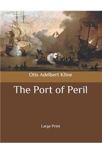 The Port of Peril