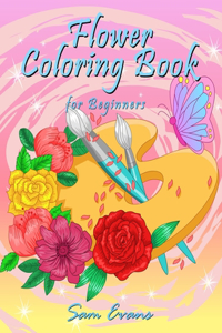 Flowers Coloring Book for Beginners