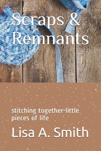 Scraps & Remnants