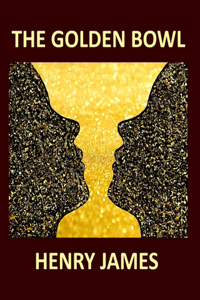 THE GOLDEN BOWL HENRY JAMES Large Print