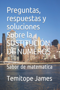 Preguntas, respuestas y soluciones Subre la SUSTITUCIÓN DE NÚMEROS
