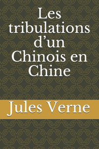 Les tribulations d'un Chinois en Chine