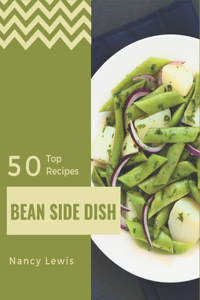 Top 50 Bean Side Dish Recipes