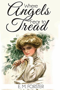 Where Angels Fear to Tread (Annotated)