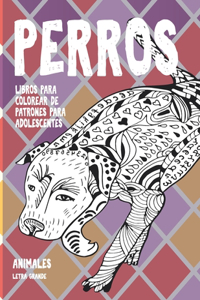 Libros para colorear de patrones para adolescentes - Letra grande - Animales - Perros