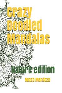 Crazy Doodled Mandalas: Nature edition