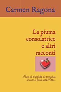 La piuma consolatrice e altri racconti