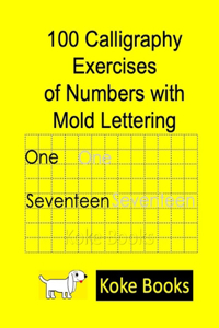 100 Calligraphy Exercises of Numbers with Mold Lettering