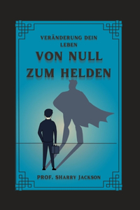 Von Null Zum Helden