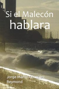 Si el Malecón hablara