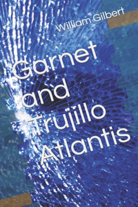 Garnet and Trujillo Atlantis