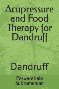 Acupressure and Food Therapy for Dandruff