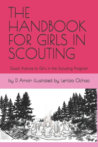 Handbook for Girls in Scouting: Good Advice to Girls in the Scouting Program