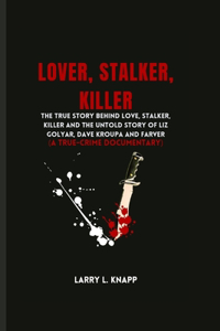 Lover, Stalker, Killer